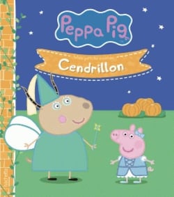 Mes petits contes : Peppa Pig : Cendrillon