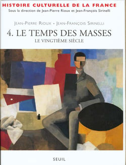 Histoire culturelle de la france - le xxe siecle. le temps des masses