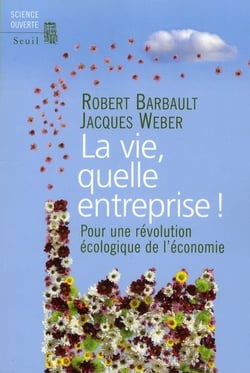 La vie, quelle entreprise ! pour une révolution écologique de l'économie