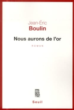 Nous aurons de l'or
