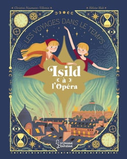 Les voyages dans le temps : Isild à l'Opéra