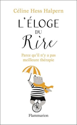 L'éloge du rire - parce qu'il n'y a pas meilleure thérapie