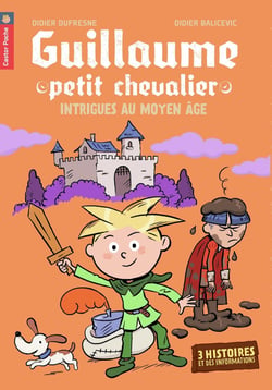 Guillaume petit chevalier : intrigues au moyen age