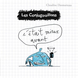 Les Conjugouillons Tome 7 : c'etait mieux avant