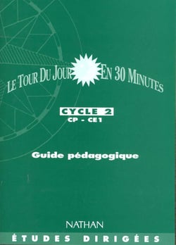 Le tour du jour en 30 minutes : cp / ce1 - guide du maitre