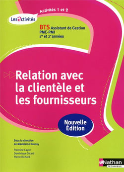 ACTIVITES 1 ET 2 RELATION AVEC LA CLIENTELE ET LES FOURNISSEURS BTS (LES ACTIVITES) ELEVE 2012