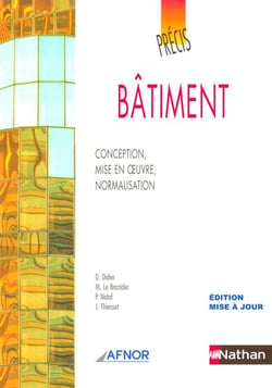 Bâtiment - conception, mise en oeuvre, normalisation (édition 2005)