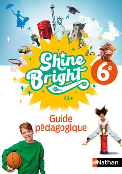 Shine Bright : Anglais - 6e - Guide pédagogique (édition 2025)