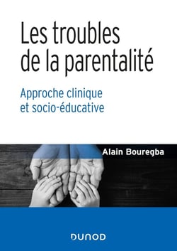 Les troubles de la parentalité - approche clinique et socio-éducative