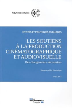 Les soutiens à la production cinématographique et audiovisuelle - des changements nécessaires