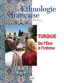 Revue d'ethnologie française n.2 : Turquie - de l'état à l'intime (édition 2014)