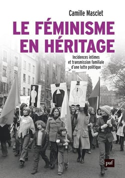 Le féminisme en héritage : Incidences intimes et transmission familiale d'une lutte politique
