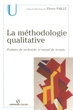 La méthodologie qualitative - postures de recherche et travail de terrain