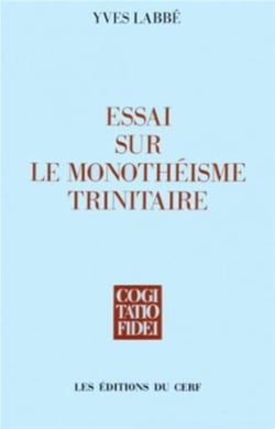 Essai sur le monothéisme trinitaire