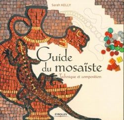 Guide du mosaïste : Technique et composition
