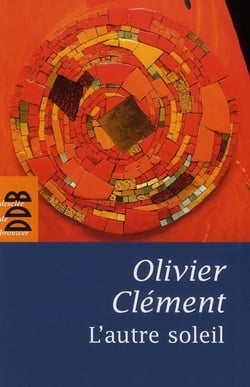 L'autre soleil : Quelques notes d'autobiographie spirituelle