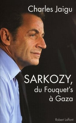 Sarkozy - du Fouquet's à Gaza