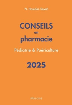 Conseils en pharmacie : Pédiatrie & Puériculture (édition 2025)