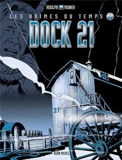 Les abîmes du temps - Tome 01 : Dock 21