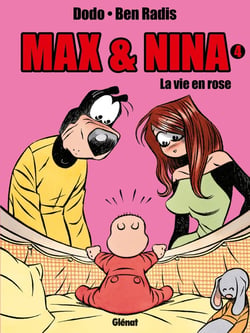 Max et Nina Tome 4 - la vie en rose