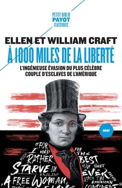 À 1000 miles de la liberté : l'ingénieuse évasion du plus célèbre couple d'esclaves de l'histoire de l'Amérique