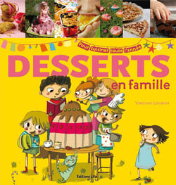 Desserts en famille - pour cuisiner toute l'année