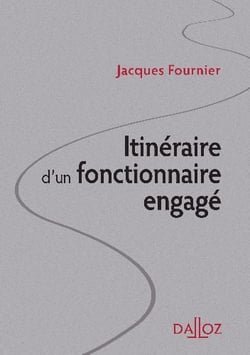 Itinéraire d'un fonctionnaire engagé - un demi siècle d'action publique