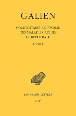 Oeuvres. Tome IX, 1re partie : Commentaire au régime des maladies aiguës d'Hippocrate : Livre I