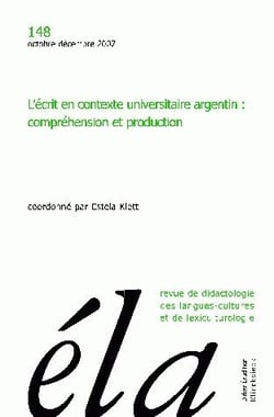 Études de linguistique appliquée - N° 4/2007 : L'écrit en contexte universitaire argentin : compréhension et production