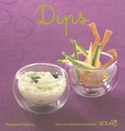 Dips - nouvelles variations gourmandes