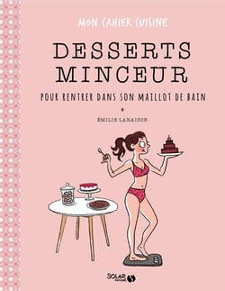 Mon cahier : desserts minceur pour rentrer dans son maillot de bain