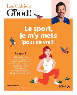 Les cahiers Dr. Good : le sport, je m'y mets (pour de vrai !)