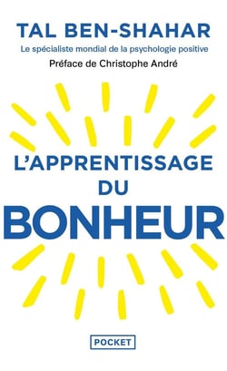 L'apprentissage du bonheur - principes, préceptes pour être heureux