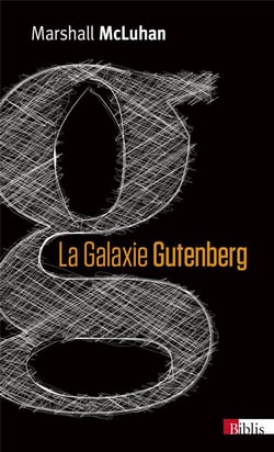 La galaxie Gutenberg - la genèse de l'homme typographique