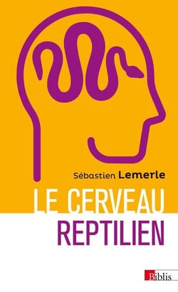Le cerveau reptilien : Sur la popularité d'une erreur scientifique