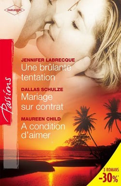 Une brûlante tentation - mariage sur contrat - à condition d'aimer
