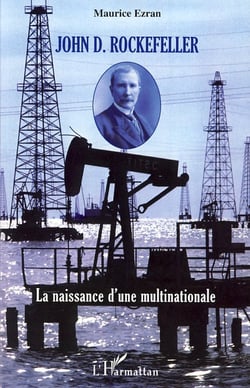 John d rockfeller - la naissance d'une multinationale