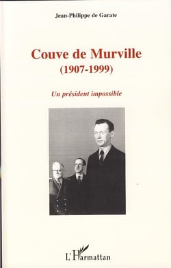 Couve de Murville 1907-1999 - un président impossible