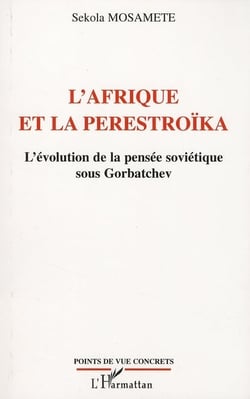 L'afrique et la perestroïka - l'évolution de la pensée soviétique sous gorbatchev
