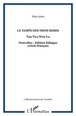 Le temps des trois roses - tan twa woz-la