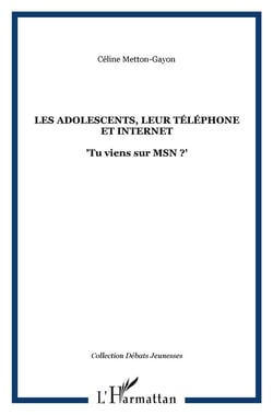 Adolescents - leur téléphone et Internet - "tu viens sur MSN ?"