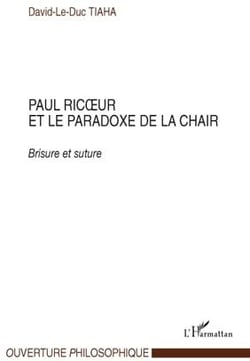 Paul Ricoeur et le paradoxe de la chair - brisure et suture