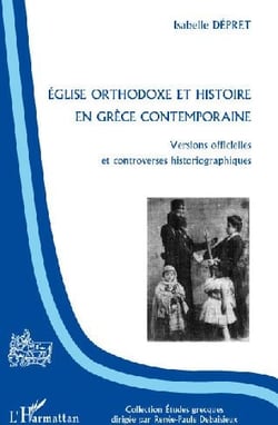 Église orthodoxe et histoire en Grèce contemporaine - versions officielles et controverses historiographiques