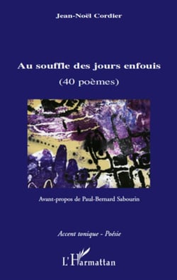 Au souffle des jours enfouis - 40 poèmes