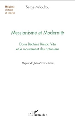Messianisme et modernité - dona béatrice kimpa vita et le mouvement des antoniens
