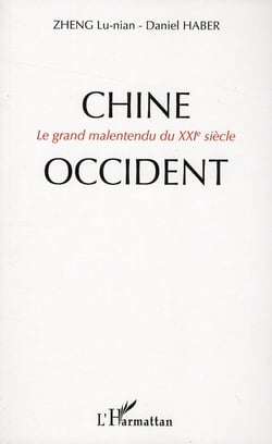 Chine-Occident - le grand malentendu du XXI siècle