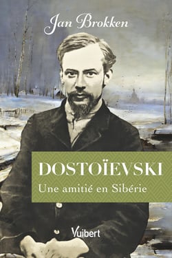 Dostoievski : une amitié en Sibérie