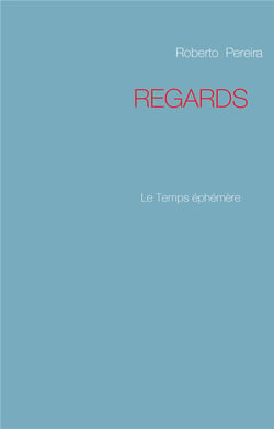 Regards - le temps éphémère