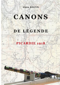 Canons de légende - Picardie 1918