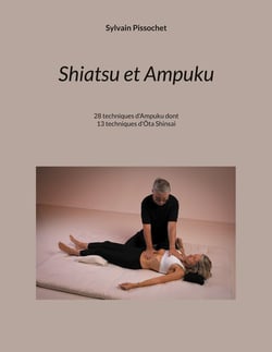 Shiatsu et Ampuku : SHIATSU & AMPUKU 28 techniques d'Ampuku dont 13 techniques d'Ota Shinsai